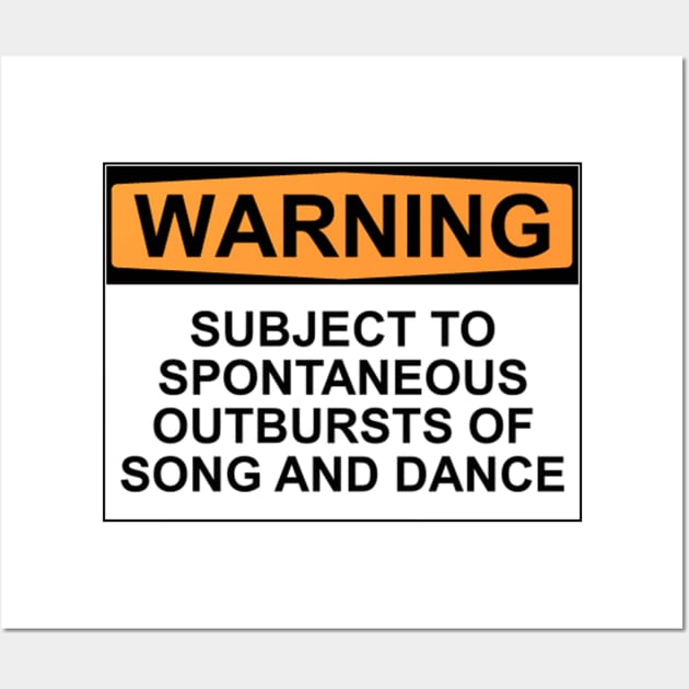 Warning - Outbursts of Song and Dance Wall Art by wanungara